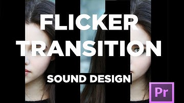 Sound Design for Flicker Transition: Adobe Premiere Pro CC Tutorial (You