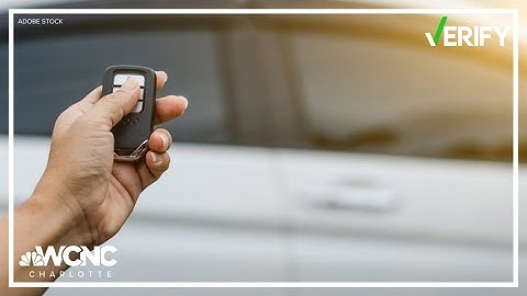 Verify: Thieves can make copies of your key fob