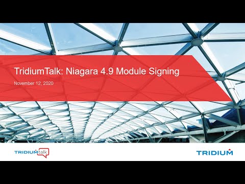 TridiumTalk: Niagara 4.9 Module Signing (November 12, 2020)