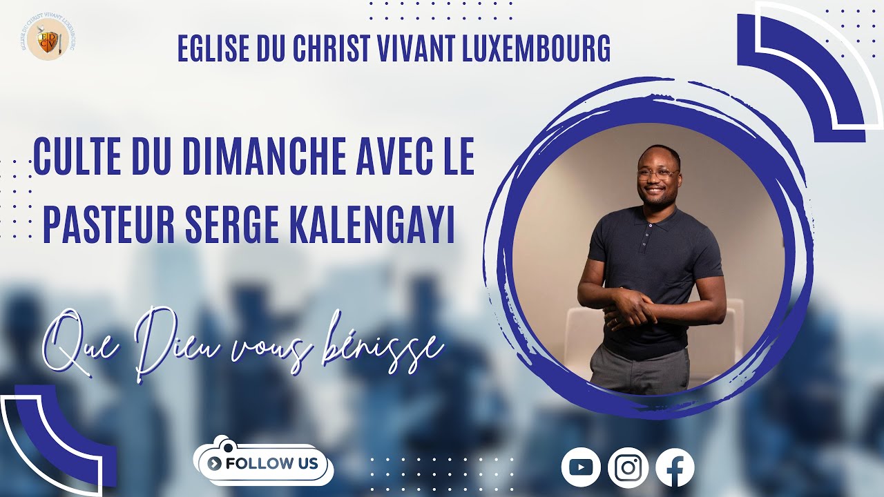 Culte du dimanche 30 juillet 2023 avec le Pasteur Serge Kalengayi - YouTube