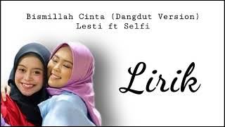 Lesti ft Selfi - Bismillah Cinta (Dangdut Version) || Lirik
