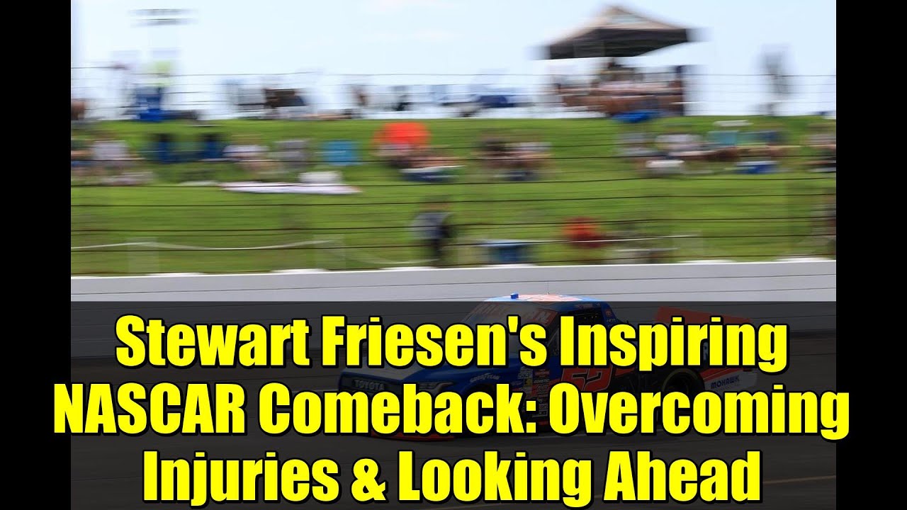 Вдохновляющее возвращение Стюарта Фризена в NASCAR: преодоление травм и взгляд в будущее