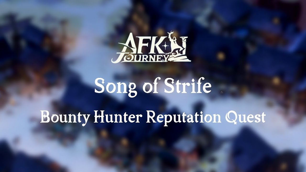 Bounty Hunter Reputation Quest Story | Song of Strife [S1] | AFK Journey