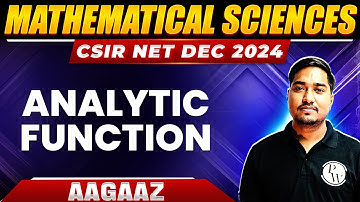 Analytic Function | Complex Analysis for CSIR NET Dec 2024 | CSIR NET Mathematical Sciences | PW