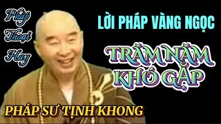 LỜI PHÁP VÀNG NGỌC TRĂM NĂM KHÓ GẶP, DÀNH CHO AI HỮU DUYÊN. PHÁP SƯ TỊNH KHÔNG 🙏🙏🙏@phatphapnews