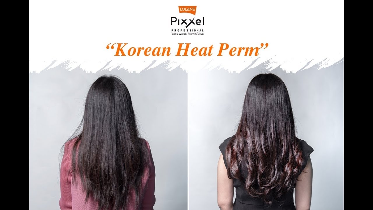 Korean Heat Perm ดัดลอนสไตล์เกาหลี YouTube