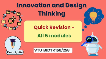 Innovation and Design Thinking | IDT | Module-wise Quick Revision | BIDTK158/258 VTU 1st/2nd Sem#vtu