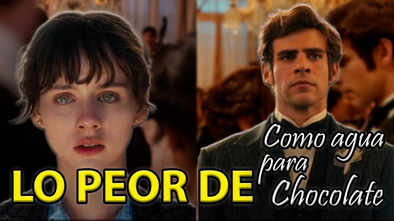 Como Agua para Chocolate: Cambios en Pedro y la Revolución que Opaca la Historia RESEÑA DEFINITIVA