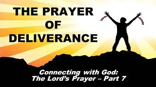 The Prayer of Deliverance (08/14/2022)