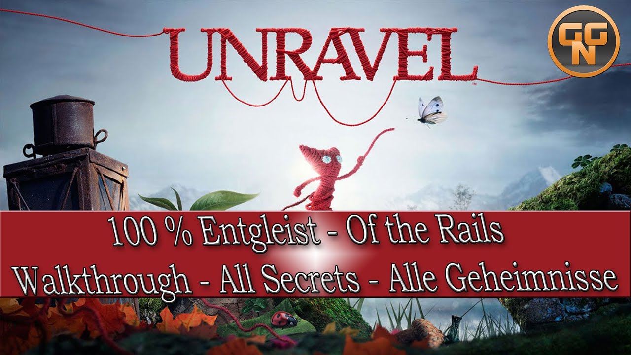 Unravel Of The Rail Entgleist Walkthrough 100 Collectibles Pathfinder Pfadfinder Youtube