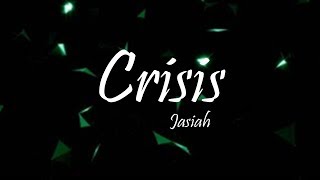 Jasiah - Crisis (Lyrics)
