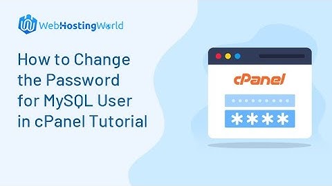 How to change the password for MySQL user in cPanel tutorial