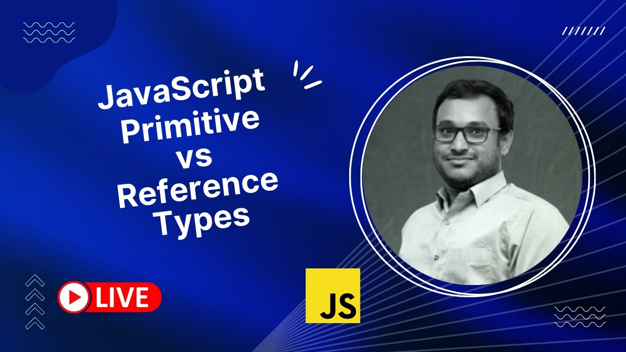 JavaScript Primitive vs Reference Types- LIVE - YouTube
