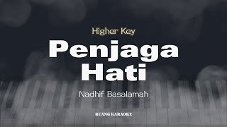 Penjaga Hati - Nadhif Basalamah | KARAOKE - HIGHER KEY