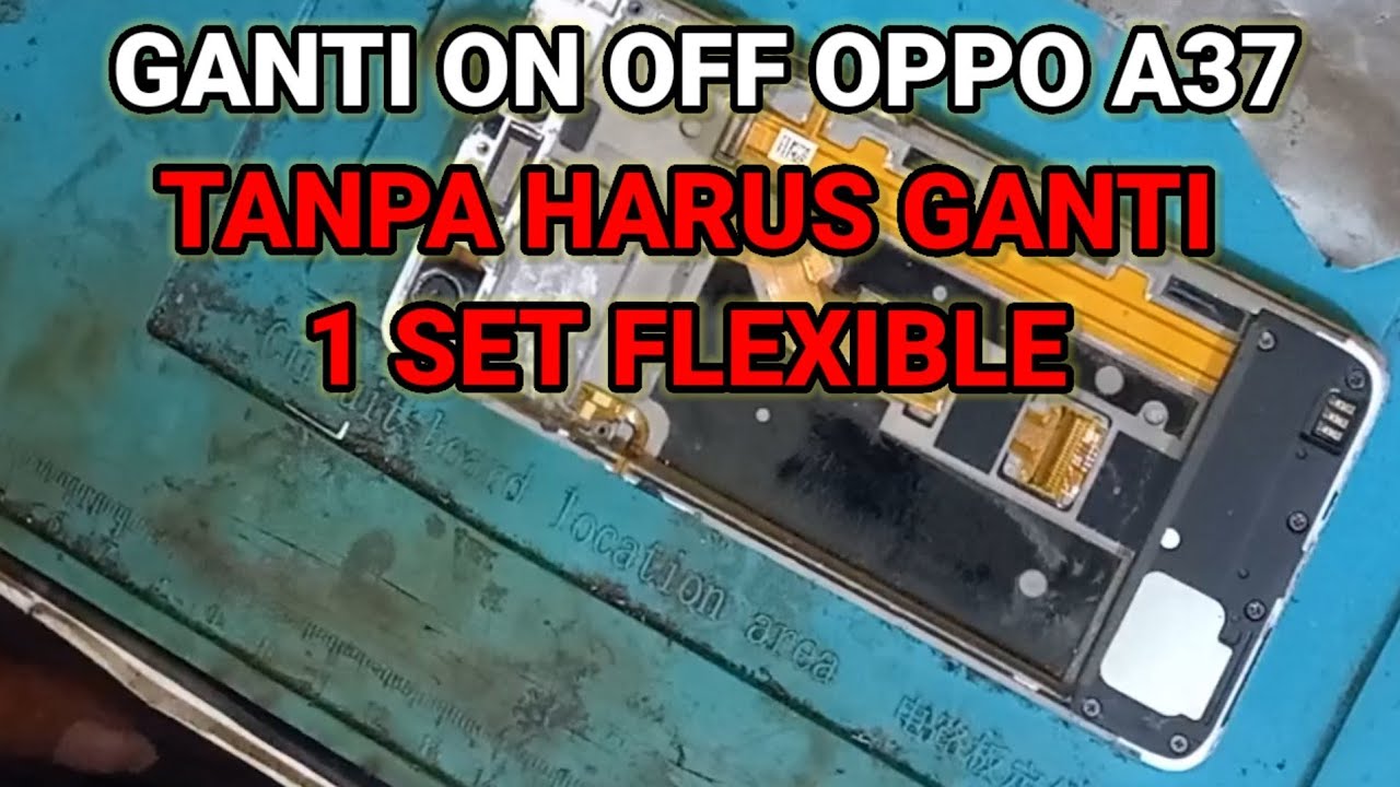 Ganti on off Oppo A37f tanpa harus ganti 1 set dengan flexible - YouTube