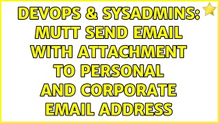 DevOps & SysAdmins: Mutt send email with attachment to personal and corporate email address Net Worth