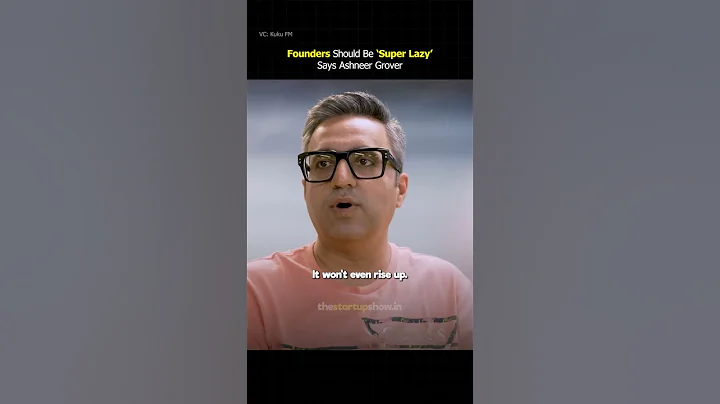 Ashneer Grover: Why Smart Entrepreneurs Don’t Work Hard