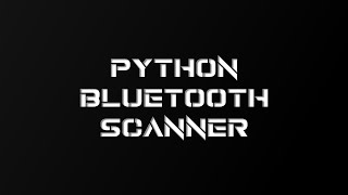 Python Bluetooth Scanner - pybluez