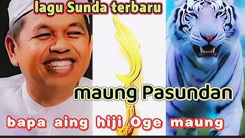 Maung Pasundan.# Lagu bapa aing#.Hiji Oge maung# urang Sunda harudang
