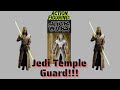 Action Figuring: Star Wars Jedi Temple Guard!!!