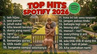 TOP HITS SPOTIFY TAHUN 2026 🎶 | Kumpulan Lagu Indonesia Terpopuler 2026 Viral TikTok & Hits Terbaru🔥