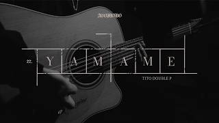 YAMAME - Tito Double P (Visualizer)