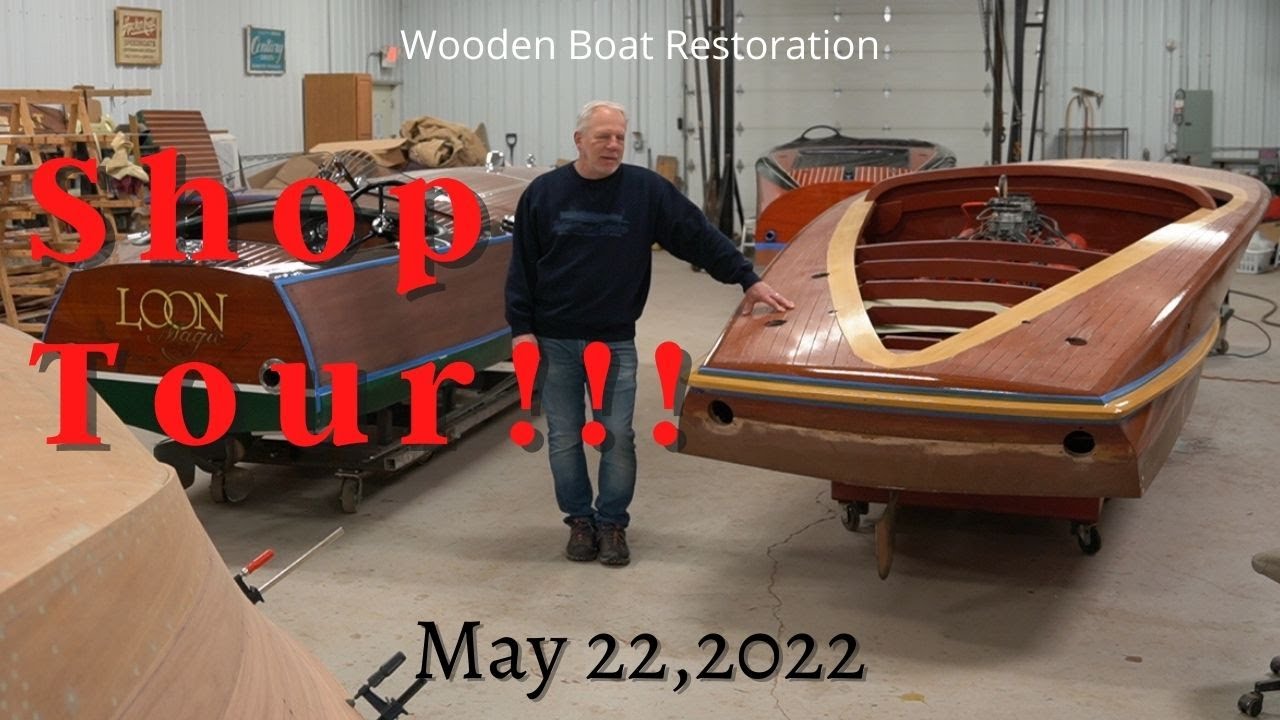 WOODEN BOAT RESTORATION Shop Tour 4/22/2022 YouTube