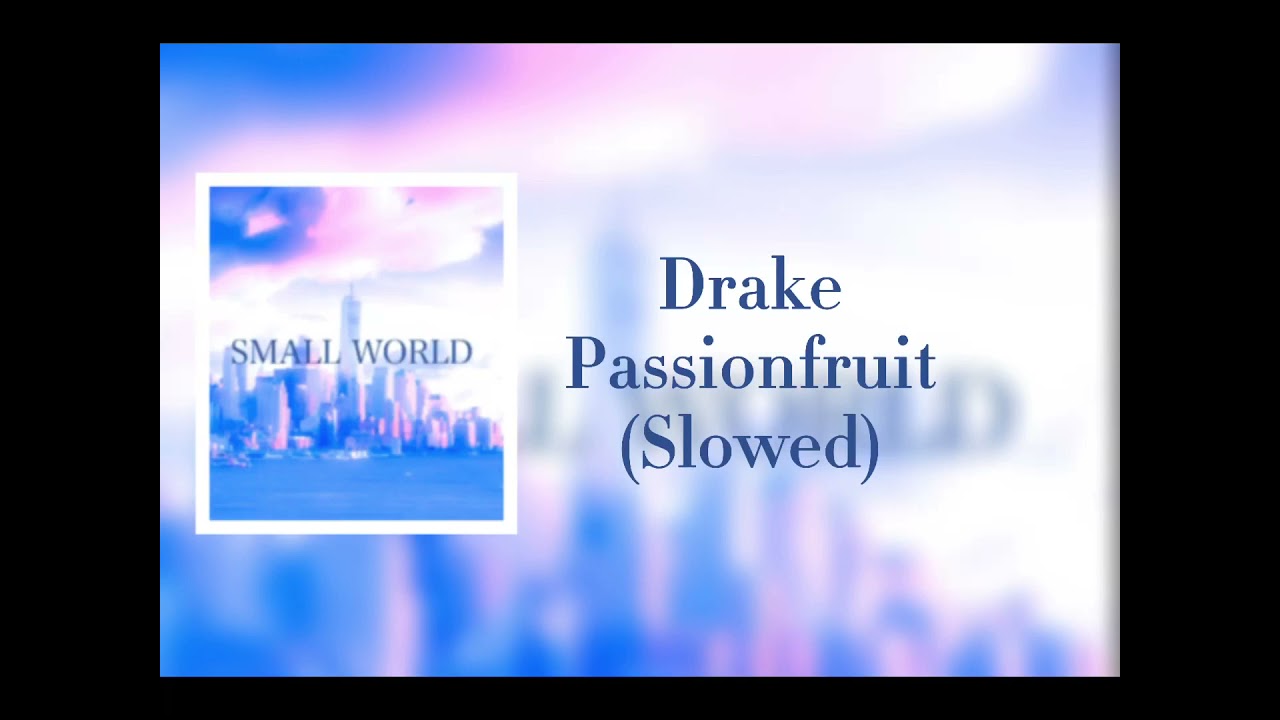 Drake: passionfruit (slowed)