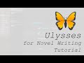 Ulysses For Novel Writing Tutorial