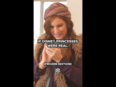 If Disney Princesses Were Real: Frozen