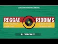 Top reggae riddims 2024dj capricon ke