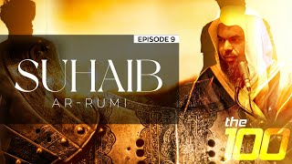 The 100 | Ep. 9 - Suhaib Ar-Rumi | Shaykh Uthman ibn Farooq
