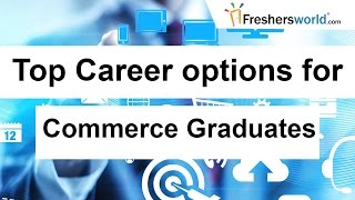 2017 Top Career opportunities for commerce graduates – B.Com, M.Com, Top departments you can choose screenshot 5