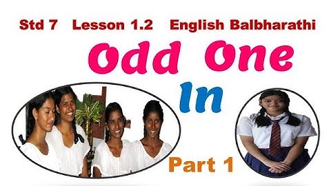Lesson 1.2 Odd one in, story of Malti and Rima in English Balbharathi std 7 (class 7, 7th std) SSC