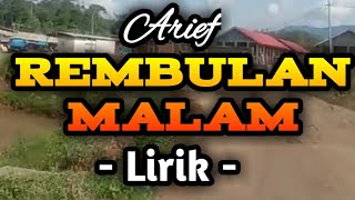 Lagu slow rock Arief - Rembulan Malam (Lirik)