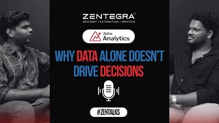 Why Data Alone Doesn’t Drive Decisions | ZenTalks on Zoho Analytics