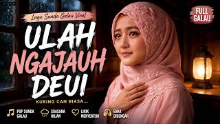 Ulah Ngajauh Deui - Lagu Sunda Galau Terbaru 2026 Paling Sedih (Lirik)