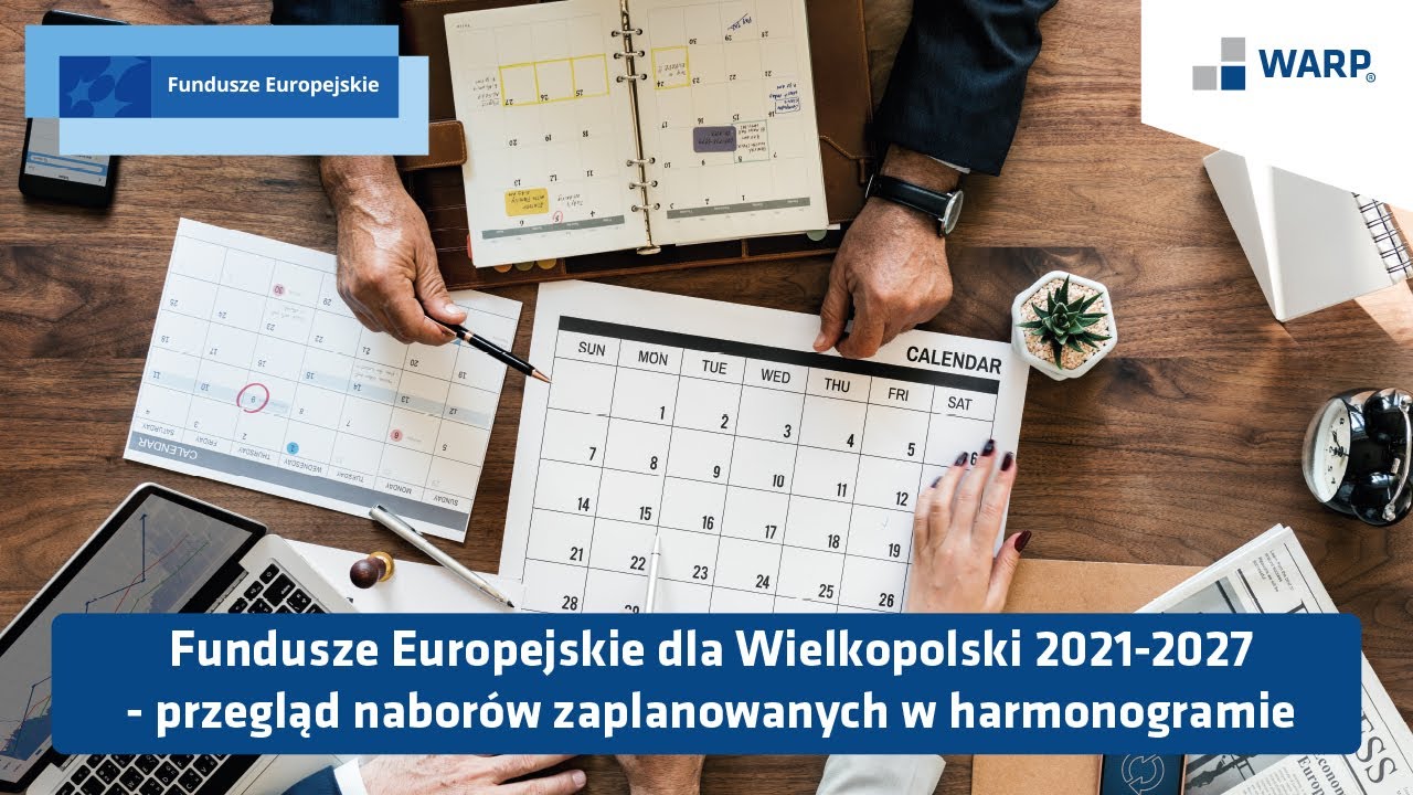 Fundusze Europejskie dla Wielkopolski 2021-2027 – przegląd naborów zaplanowanych w harmonogramie.