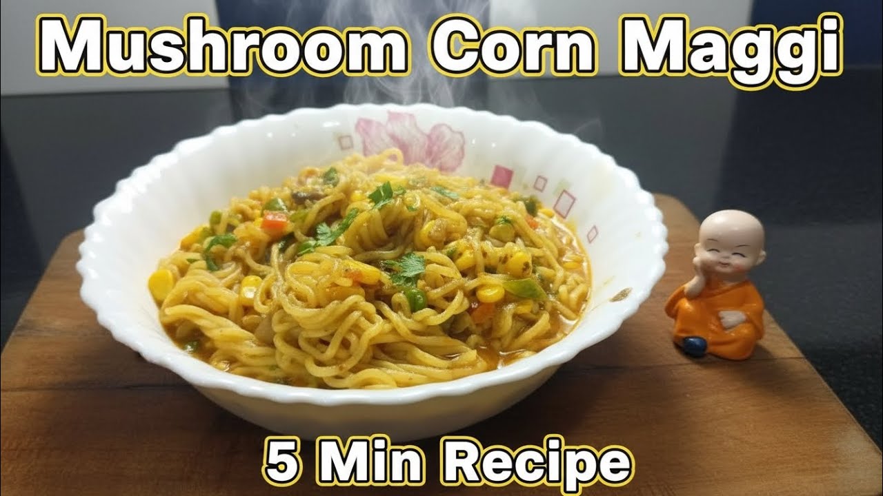 Mushroom Corn Maggi: The Ultimate Comfort Food!@prasadpooja123⁩  