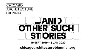 The Chicago Architecture Biennial 2019