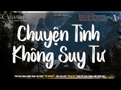 Video Vũ Khanh Tình Ca Diễm Xưa Còn Mãi LK Chuyện Tình Không... - youtube