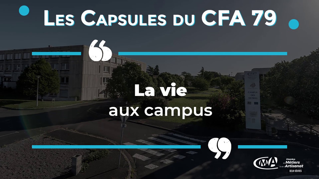 La vie aux campus - Capsules CFA 79