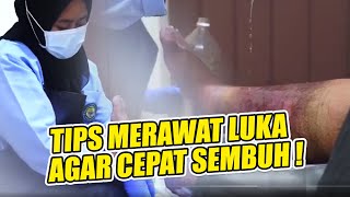 Tips dalam merawat luka agar cepat sembuh !!