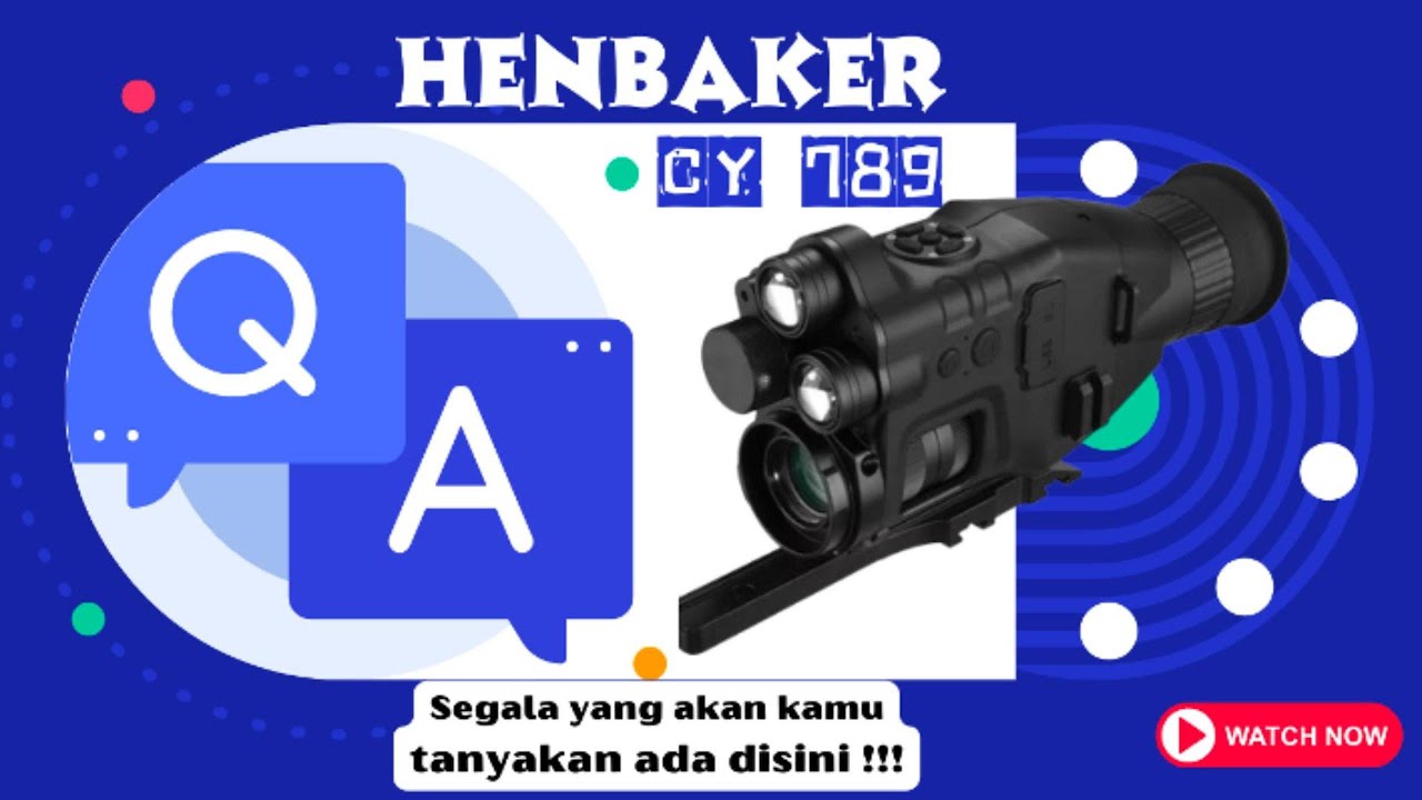Night Vision - semua hal yang biasa ditanyakan sebelum membeli NV Henbaker cy789