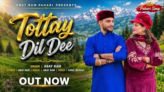 Official Full Song Tota Ll Dila Daa Mera Ll Singer Ll Abay Ram Pahari Pincelo Devi