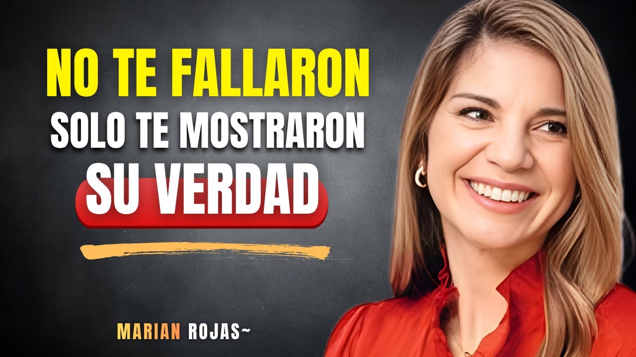 Cuando alguien te falla, en realidad te está mostrando su verdadera esencia | Marian Rojas