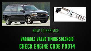 Trailblazer p0014 variable valve timing solenoid replacement