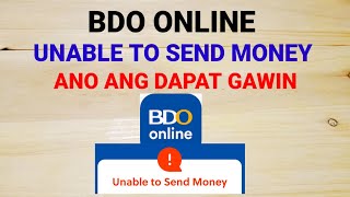 BDO Online Unable to Send Money/Ano Ang Dapat Gawin