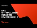 live | WTT Finals Men Doha 2023 | Day 2 | Session 2