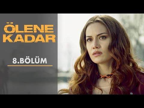 Ölene Kadar | 8.Bölüm